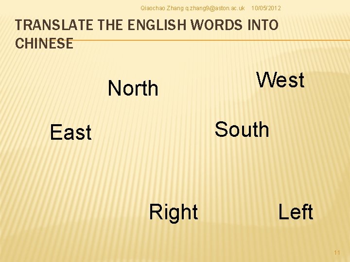 Qiaochao Zhang q. zhang 9@aston. ac. uk 10/05/2012 TRANSLATE THE ENGLISH WORDS INTO CHINESE