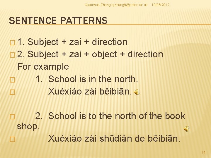 Qiaochao Zhang q. zhang 9@aston. ac. uk 10/05/2012 SENTENCE PATTERNS � 1. Subject +