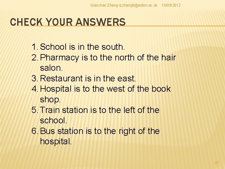 Qiaochao Zhang q. zhang 9@aston. ac. uk 10/05/2012 CHECK YOUR ANSWERS 1. School is