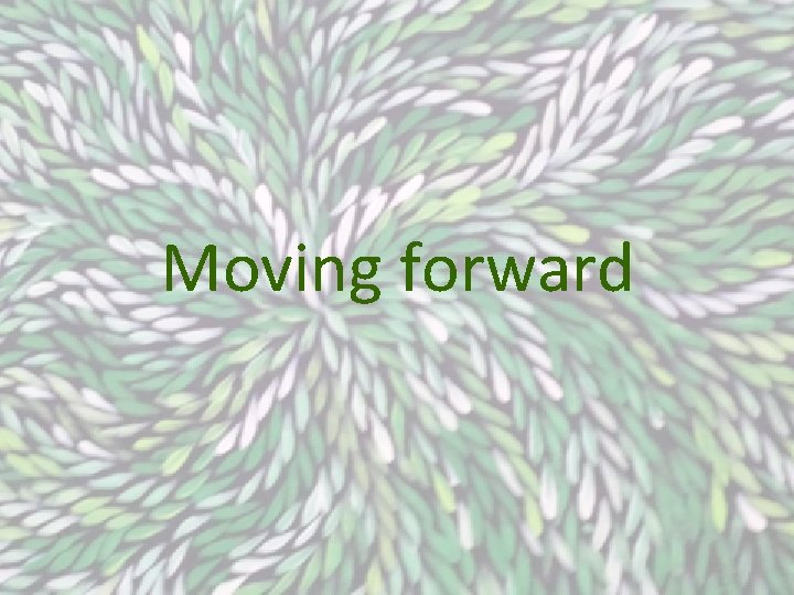 Moving forward 