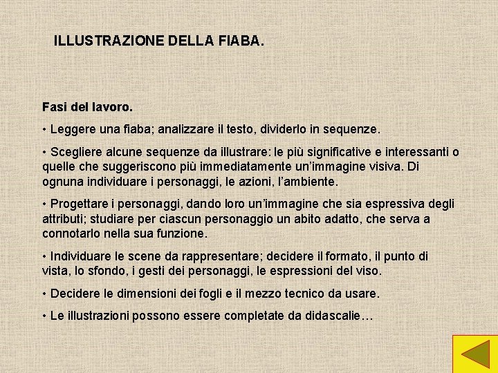 ILLUSTRAZIONE DELLA FIABA. Fasi del lavoro. • Leggere una fiaba; analizzare il testo, dividerlo