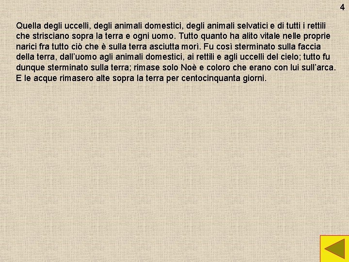 4 Quella degli uccelli, degli animali domestici, degli animali selvatici e di tutti i