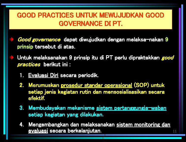 GOODPractices PRACTICES UNTUK MEWUJUDKAN GOOD Good GOVERNANCE DI PT. Good governance dapat diwujudkan dengan