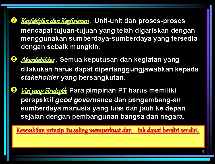  Keefektifan dan Keefisienan. Unit-unit dan proses-proses mencapai tujuan-tujuan yang telah digariskan dengan menggunakan