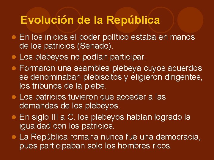 Evolución de la República En los inicios el poder político estaba en manos de Evolución de la República En los inicios el poder político estaba en manos de