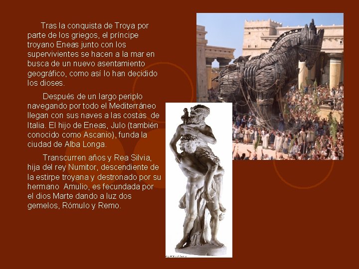 Tras la conquista de Troya por parte de los griegos, el príncipe troyano Eneas Tras la conquista de Troya por parte de los griegos, el príncipe troyano Eneas