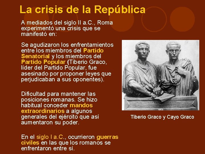 La crisis de la República A mediados del siglo II a. C. , Roma La crisis de la República A mediados del siglo II a. C. , Roma