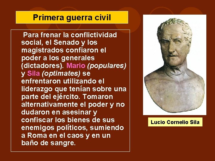 Primera guerra civil Para frenar la conflictividad social, el Senado y los magistrados confiaron Primera guerra civil Para frenar la conflictividad social, el Senado y los magistrados confiaron