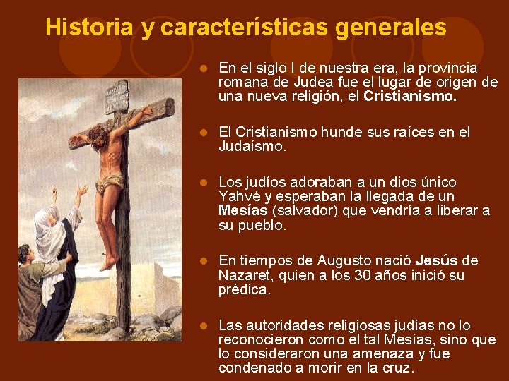 Historia y características generales En el siglo I de nuestra era, la provincia romana Historia y características generales En el siglo I de nuestra era, la provincia romana