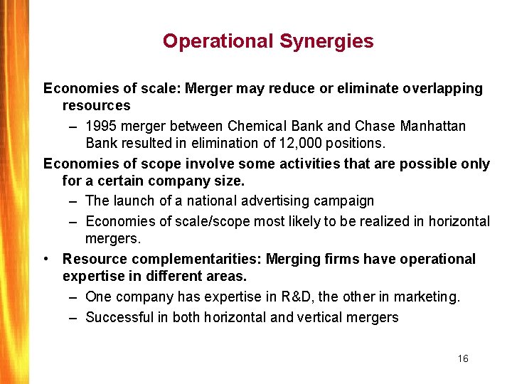 Operational Synergies Economies of scale: Merger may reduce or eliminate overlapping resources – 1995