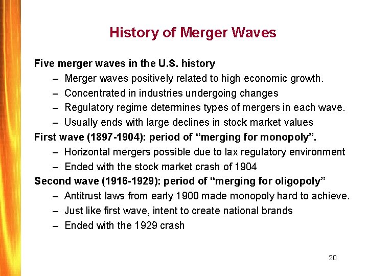 History of Merger Waves Five merger waves in the U. S. history – Merger
