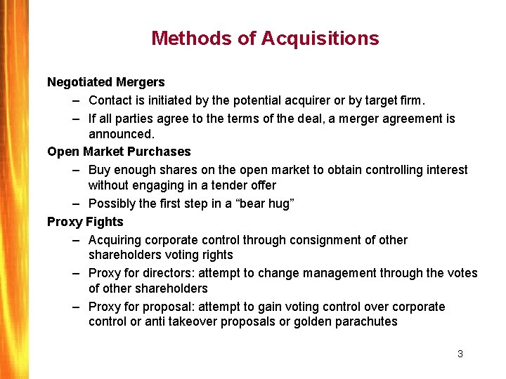 Methods of Acquisitions Negotiated Mergers – Contact is initiated by the potential acquirer or