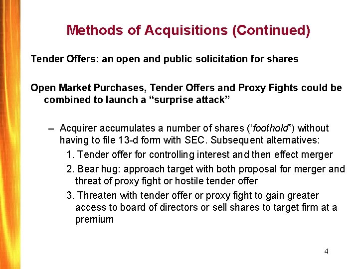 Methods of Acquisitions (Continued) Tender Offers: an open and public solicitation for shares Open