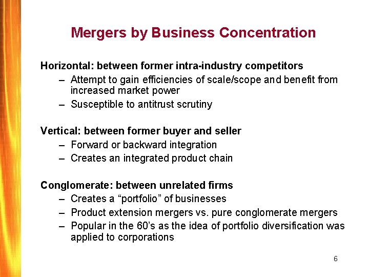 Mergers by Business Concentration Horizontal: between former intra-industry competitors – Attempt to gain efficiencies