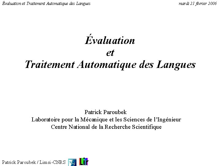 Évaluation et Traitement Automatique des Langues mardi 21 février 2006 Évaluation et Traitement Automatique