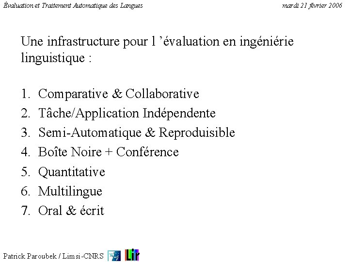 Évaluation et Traitement Automatique des Langues mardi 21 février 2006 Une infrastructure pour l