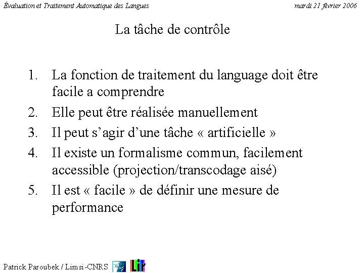 Évaluation et Traitement Automatique des Langues mardi 21 février 2006 La tâche de contrôle