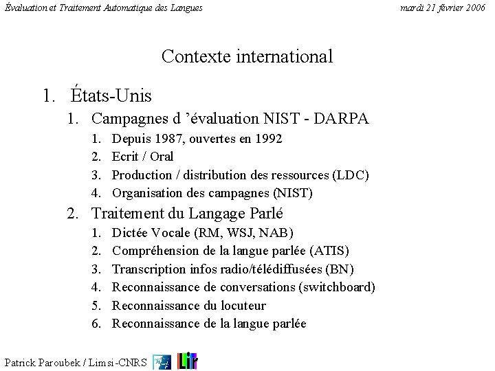 Évaluation et Traitement Automatique des Langues Contexte international 1. États-Unis 1. Campagnes d ’évaluation