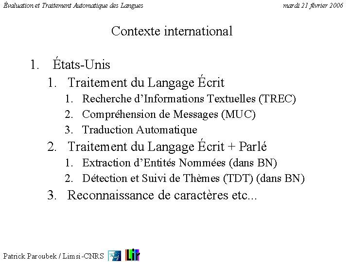 Évaluation et Traitement Automatique des Langues mardi 21 février 2006 Contexte international 1. États-Unis