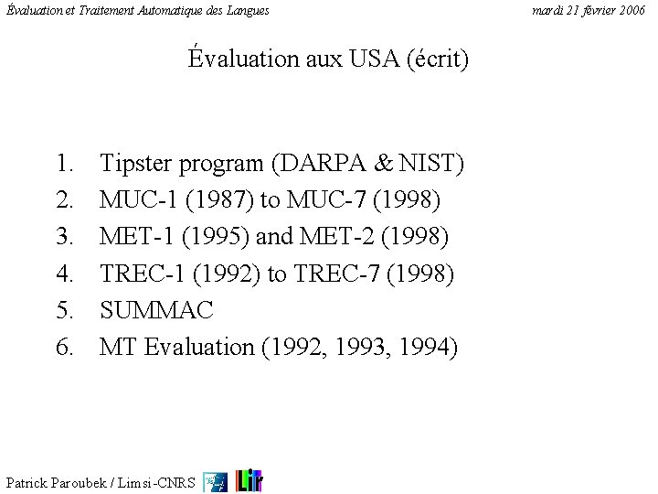Évaluation et Traitement Automatique des Langues Évaluation aux USA (écrit) 1. 2. 3. 4.