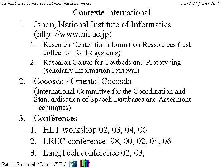Évaluation et Traitement Automatique des Langues mardi 21 février 2006 Contexte international 1. Japon,