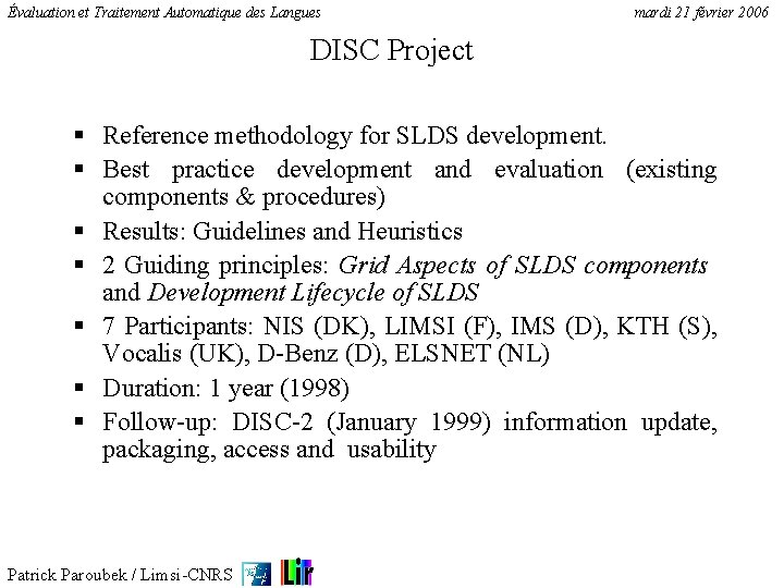 Évaluation et Traitement Automatique des Langues mardi 21 février 2006 DISC Project § Reference