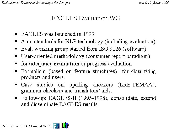 Évaluation et Traitement Automatique des Langues mardi 21 février 2006 EAGLES Evaluation WG §