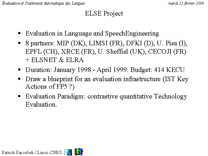 Évaluation et Traitement Automatique des Langues mardi 21 février 2006 ELSE Project § Evaluation