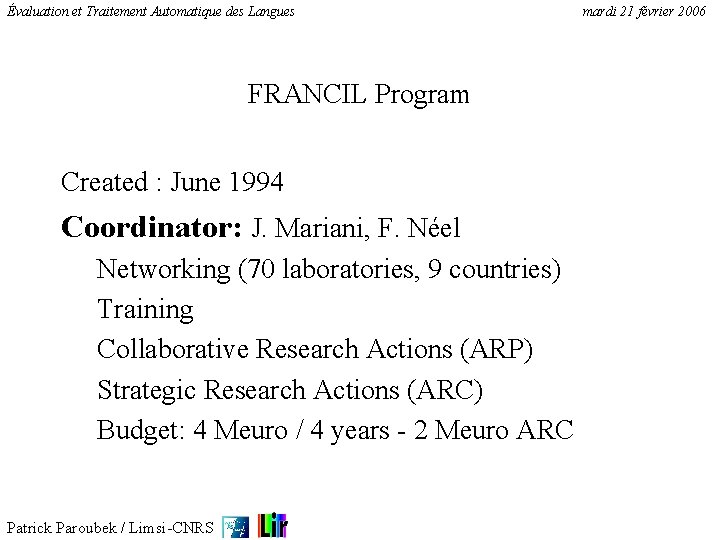 Évaluation et Traitement Automatique des Langues FRANCIL Program Created : June 1994 Coordinator: J.