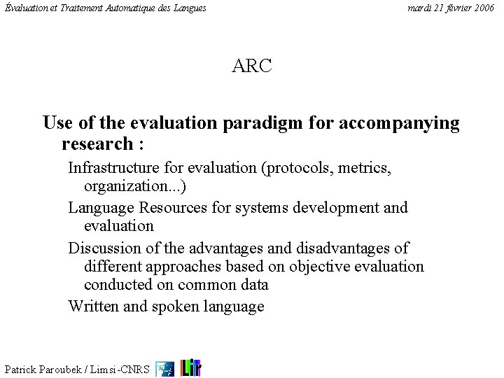Évaluation et Traitement Automatique des Langues mardi 21 février 2006 ARC Use of the
