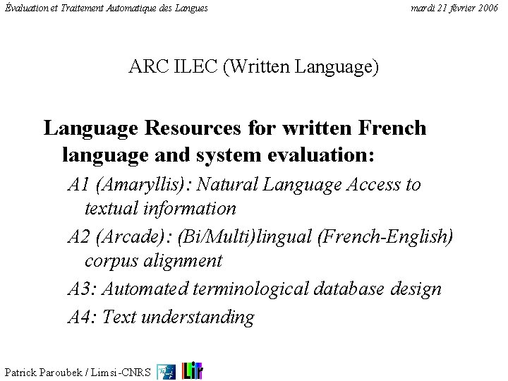 Évaluation et Traitement Automatique des Langues mardi 21 février 2006 ARC ILEC (Written Language)