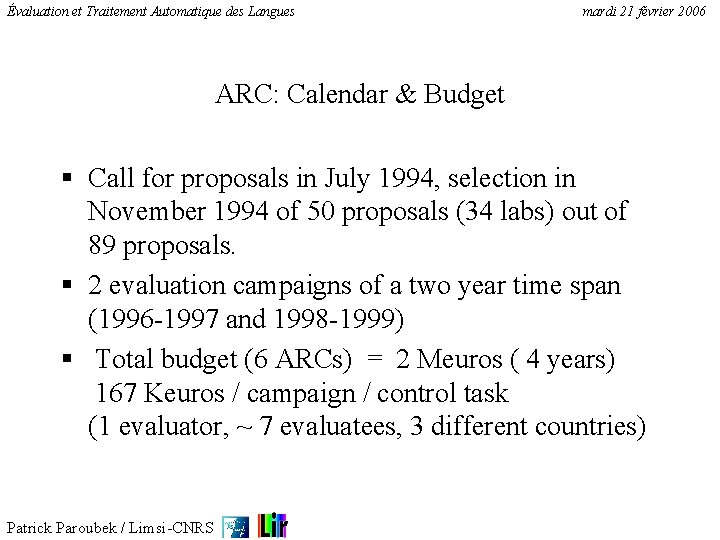 Évaluation et Traitement Automatique des Langues mardi 21 février 2006 ARC: Calendar & Budget