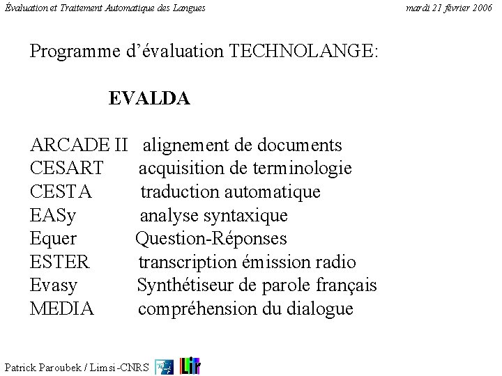 Évaluation et Traitement Automatique des Langues Programme d’évaluation TECHNOLANGE: EVALDA ARCADE II alignement de