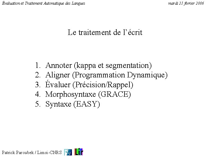 Évaluation et Traitement Automatique des Langues Le traitement de l’écrit 1. 2. 3. 4.