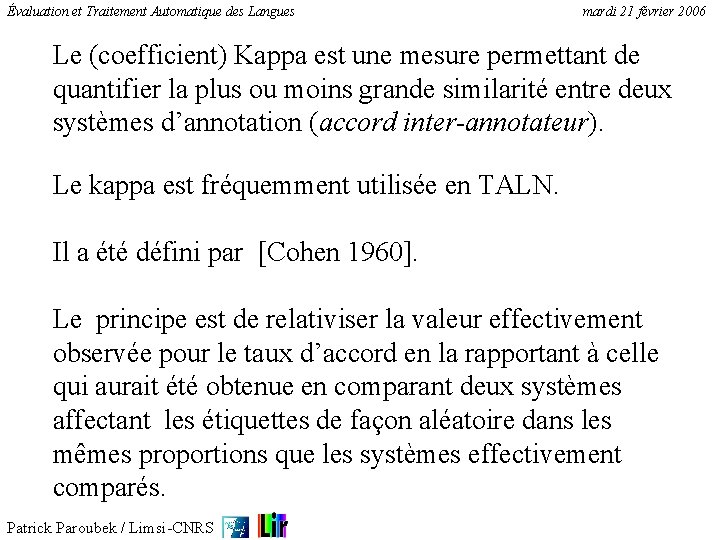 Évaluation et Traitement Automatique des Langues mardi 21 février 2006 Le (coefficient) Kappa est