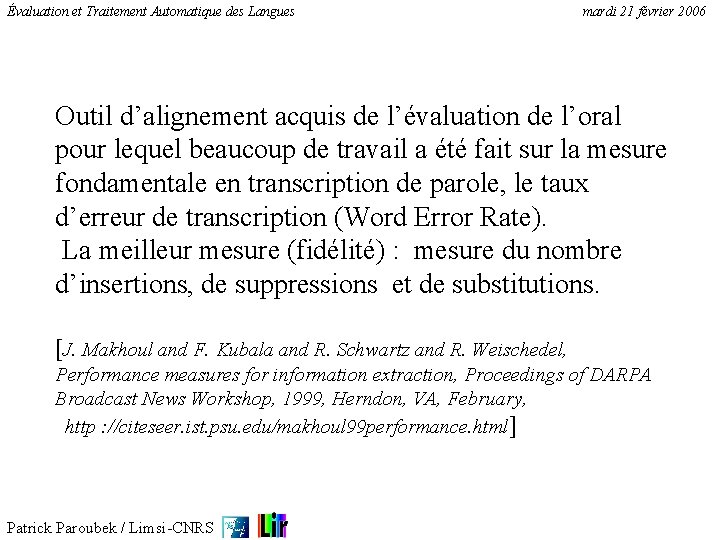 Évaluation et Traitement Automatique des Langues mardi 21 février 2006 Outil d’alignement acquis de