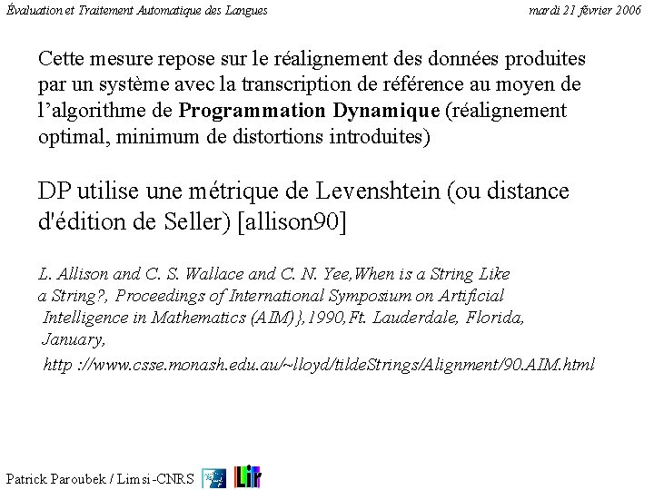 Évaluation et Traitement Automatique des Langues mardi 21 février 2006 Cette mesure repose sur