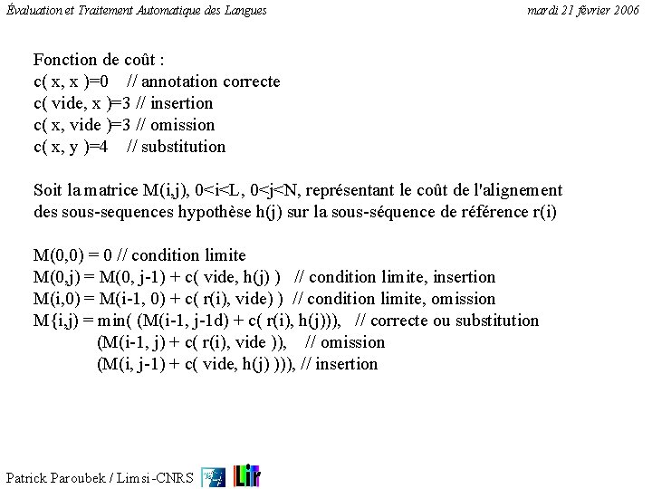 Évaluation et Traitement Automatique des Langues mardi 21 février 2006 Fonction de coût :