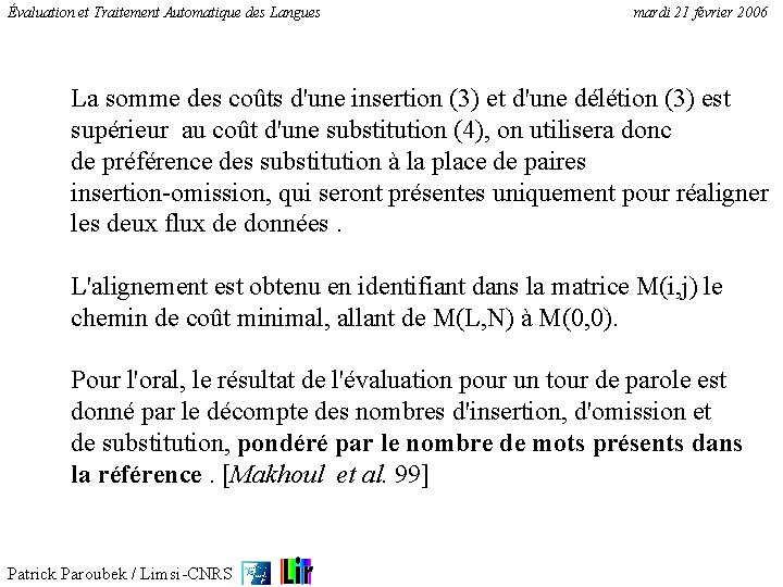 Évaluation et Traitement Automatique des Langues mardi 21 février 2006 La somme des coûts