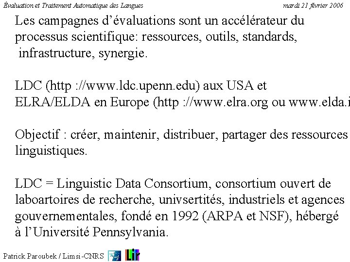 Évaluation et Traitement Automatique des Langues mardi 21 février 2006 Les campagnes d’évaluations sont