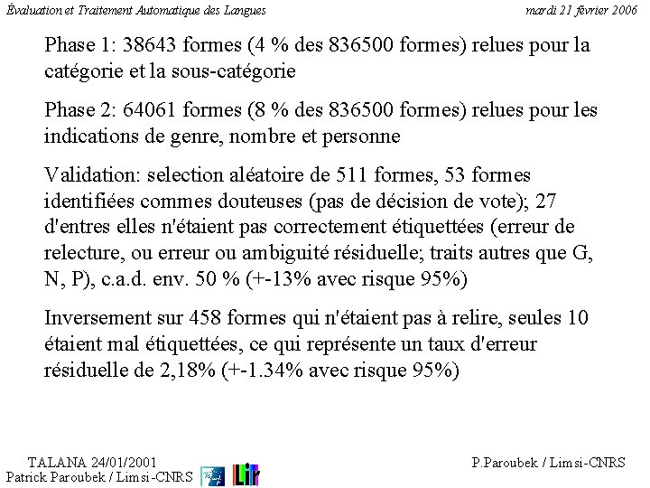 Évaluation et Traitement Automatique des Langues mardi 21 février 2006 Phase 1: 38643 formes