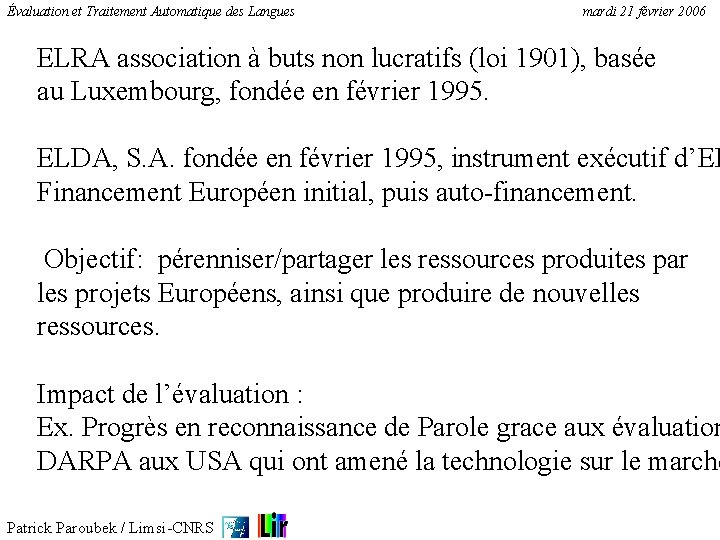 Évaluation et Traitement Automatique des Langues mardi 21 février 2006 ELRA association à buts