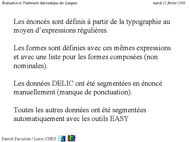 Évaluation et Traitement Automatique des Langues mardi 21 février 2006 Les énoncés sont définis