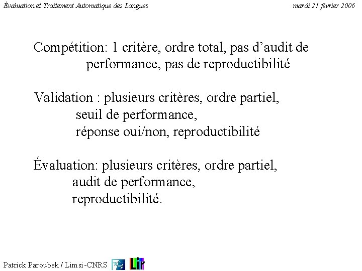 Évaluation et Traitement Automatique des Langues mardi 21 février 2006 Compétition: 1 critère, ordre