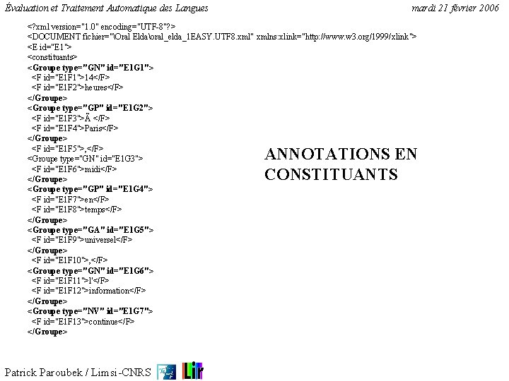Évaluation et Traitement Automatique des Langues mardi 21 février 2006 <? xml version="1. 0"