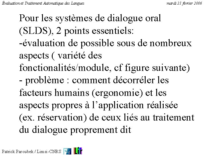 Évaluation et Traitement Automatique des Langues mardi 21 février 2006 Pour les systèmes de