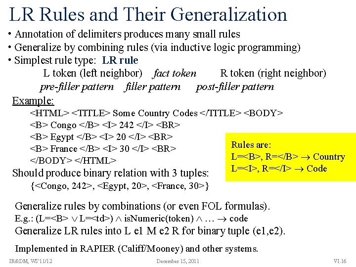 LR Rules and Their Generalization • Annotation of delimiters produces many small rules •