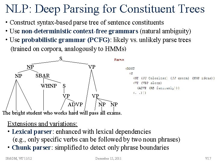 NLP: Deep Parsing for Constituent Trees • Construct syntax-based parse tree of sentence constituents