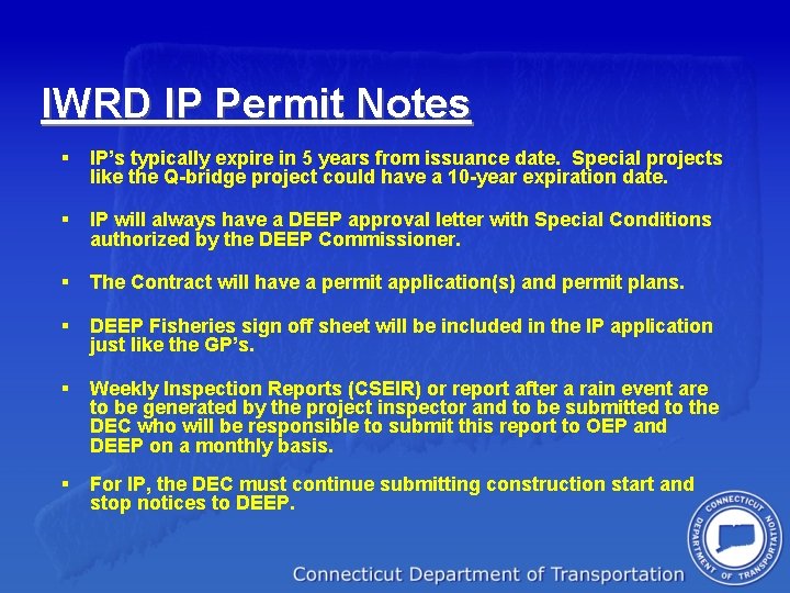 IWRD IP Permit Notes § IP’s typically expire in 5 years from issuance date.