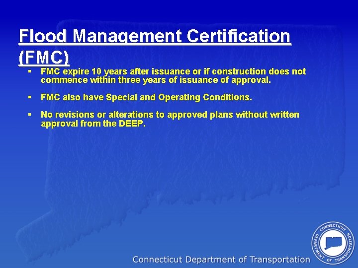 Flood Management Certification (FMC) § FMC expire 10 years after issuance or if construction